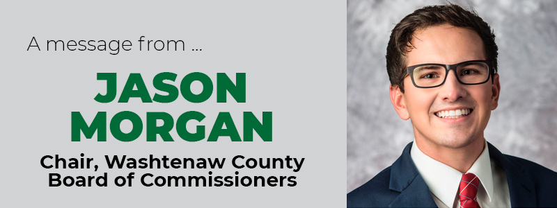 Photo of Jason Morgan with "A message from Jason Morgan, Chair, Washtenaw County Commissioners