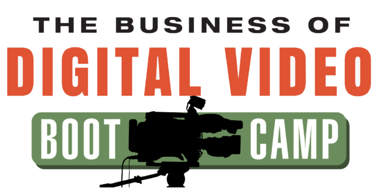 The Business of Digital Video Boot Camp